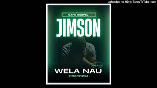 JIMSON  WELA NAU  PROD POEAGU 2024 [upl. by Viglione]