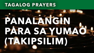 Panalangin para sa Yumao Takipsilim  Tagalog Evening Prayer for the Dead and Faithful Departed [upl. by Taveda883]