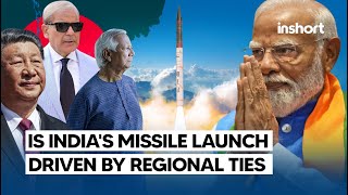 Is Indias Missile Launch Driven by Fear of Growing Pakistan China amp Bangladesh Ties  InShort [upl. by Mattland]