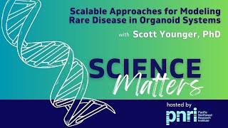 PNRI Science Matters Seminar Scalable Approaches for Modeling Rare Disease in Organoid Systems [upl. by Anilehs]