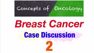 Breast cancer case discussion 2 [upl. by Acirej]