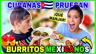 CUBANAS🇨🇺 PRUEBAN BURRITOS🌯 MEXICANOS🇲🇽 y QUEDAN FASCINADAS con su SABOR🤤 ¡COMIMOS de LUJO🥹 mexico [upl. by Joshi753]