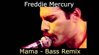 Freddie Mercury  Mama Bass Remix [upl. by Nickola]