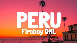 Fireboy DML  Peru Lyrics [upl. by Mile]