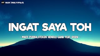 INGAT SAYA TOH  STEKEN HENDLE GANK Feat Roen Lirik  Lagu Timur Terbaru 2024 [upl. by Kit756]