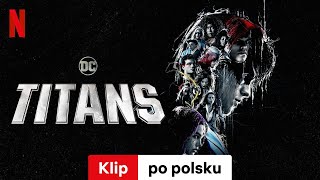 Titans Sezon 3 Klip  Zwiastun po polsku  Netflix [upl. by Oidualc]