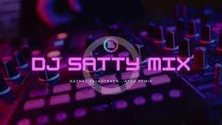 Kadhal Valarthaen  Afro Beats Remix  DJ Satty’s Tamil DJ Remix 🎶🔥 [upl. by Elbertina]