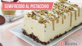 SEMIFREDDO AL PISTACCHIO senza gelatina e senza uova a crudo  Ricettait [upl. by Sivlek927]