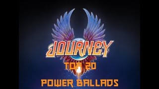 Top 20 Journey Power Ballads [upl. by Esilanna728]