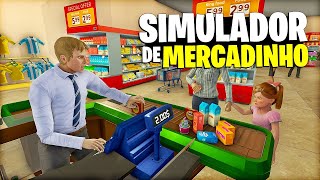 VIREI DONO DE UM MERCADINHO  JOGUEI O NOVO SIMULADOR de SUPERMERCADO [upl. by Sirtemed]