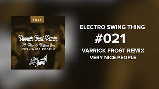 Very Nice People Varrick Frost Remix  Electro Swing Thing 021 [upl. by Flynn840]