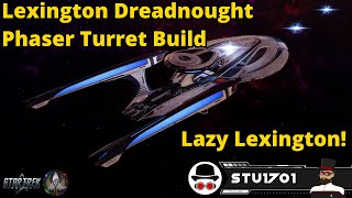 Lexington Dreadnought Phaser Turret Build  Star Trek Online [upl. by Keegan904]