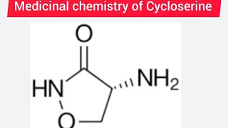 Cycloserine Anti tubercular agent Medicinal chemistry [upl. by Zined]