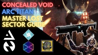 Solo Concealed Void  Arc Titan Master Lost Sector Flawless w Witherhoard [upl. by Ahsaele972]