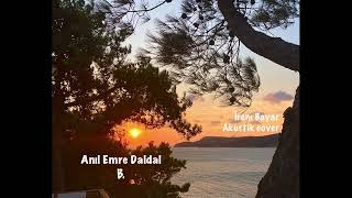 Anıl Emre Daldal  B cover  İrem Bayar [upl. by Bili]