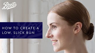 Hair Tutorial  How To Create A Low Slick Bun  Boots UK [upl. by Andee147]