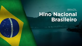 National Anthem of Brazil  Hino Nacional Brasileiro [upl. by Colette]