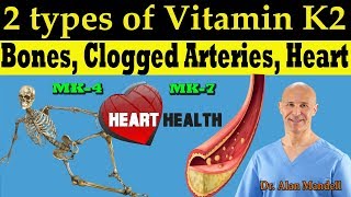 2 Types of Vitamin K2 MK4 MK7 for Your Bones Clogged Arteries amp Heart Disease  Dr Mandell [upl. by Scholem]