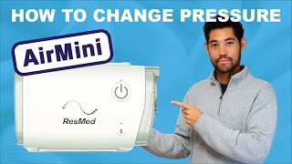 How to Change Pressure On ResMed AirMini CPAP Machine  AirMini App Rundown [upl. by Bowes]