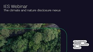 IES webinar The nature and climate disclosure nexus [upl. by Rodriguez852]