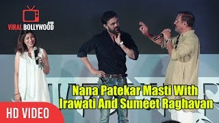 Nana Patekar Masti With Irawati Harsh And Sumeet Raghavan [upl. by Derfnam741]