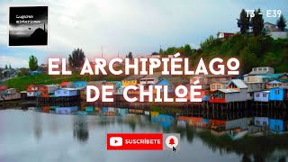 El archipiélago de Chiloé mitos y leyendas  T3E40 [upl. by Lladnew257]