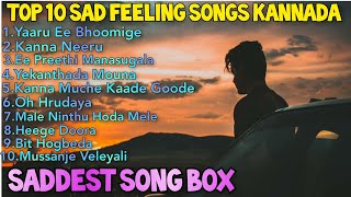 Top 10 Sad Feeling Songs Kannada Kannada songs feeling [upl. by Kinemod907]