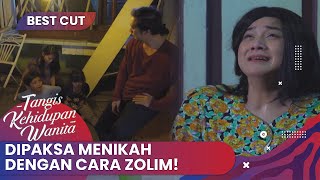 Dipaksa Menikah Dengan Cara Zolim  BestCut Tangis Kehidupan Wanita ANTV Eps 39 22 [upl. by Roti]