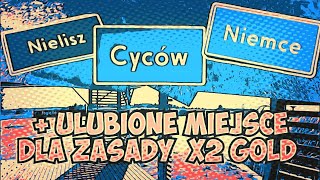 NIELISZ CYCÓWNIEMCE ULUBIONE MIEJSCE DLA ZASADY X2 GOLD [upl. by Enoyrt]