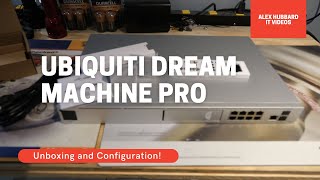 Ubiquiti Unifi Dream Machine Pro  Unboxing and Configuration [upl. by Engelhart]