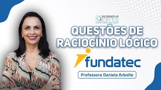 Questões Fundatec  Raciocínio Lógico  Profª Daniela Arboite [upl. by Reiko]