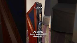 Capital Audiofest 2023 Legacy Aeris XD [upl. by Wil995]