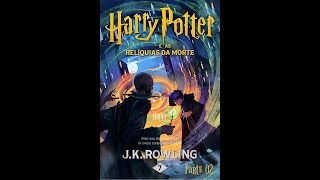 Áudio Livro Harry Potter e as Relíquias da Morte Parte 02 [upl. by Ayaladnot]