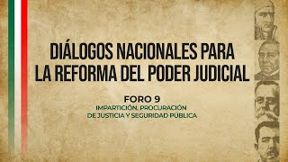 Diálogos Nacionales para la Reforma del Poder Judicial  Foro 9 [upl. by Yaral]