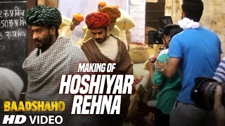 Making of Hoshiyar Rehna Video Song  Baadshaho  Ajay Devgn Emraan Hashmi Esha Gupta [upl. by Ahsieki]