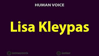 How To Pronounce Lisa Kleypas [upl. by Pricilla]