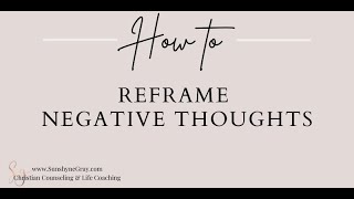 Reframing Negative Thoughts [upl. by Amitaf]