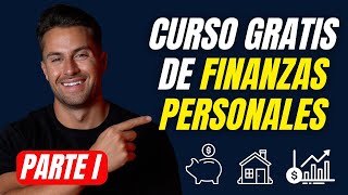 Aprende a Gestionar tus Finanzas Personales desde Cero 👉🏻 CURSO GRATIS PARTE I [upl. by Huppert]