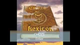 CHOZE  1 Enter  album Lexicon [upl. by Nylarak]