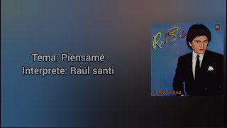 Piénsame  Raúl santí letra [upl. by Tniassuot]