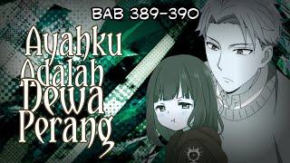 Ayahku Adalah Dewa Perang  Bab 389390 [upl. by Norrehc650]