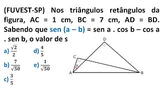 FUVESTSP  Nos triângulos retângulos da figura sen a – b  sen acos b – cos asen b [upl. by Ahsekram]