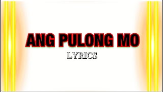 ANG PULONG MO with LYRICS  BISAYA CHRISTIAN SONG [upl. by Nnasor]