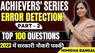 ACHIEVERS SERIES Error Detection TOP 100 QUESTIONS PART 2 NIMISHA BANSAL BANK  SSC  DEFENCE [upl. by Aihsekin]