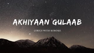 Akhiyaan Gulaab Karaoke  Shahid Kapoor Kriti Sanon  Mitraz [upl. by Lacy]