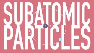 Subatomic Particles  Particle Physics 101 PART 1 [upl. by Acinorav992]