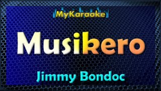 MUSIKERO  Karaoke version in the style of JIMMY BONDOC [upl. by Gypsy764]