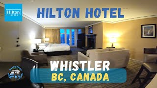 Whistler Village A Tour of Hilton Whistler Hotel [upl. by Ssej887]