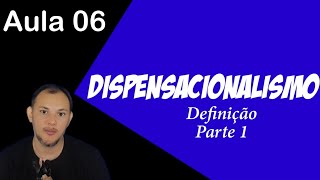 Dispensacionalismo Parte 06 [upl. by Ayotyal728]