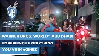 Experience Everything You’ve Imagined  Warner Bros World Yas Island Abu Dhabi [upl. by Caniff]